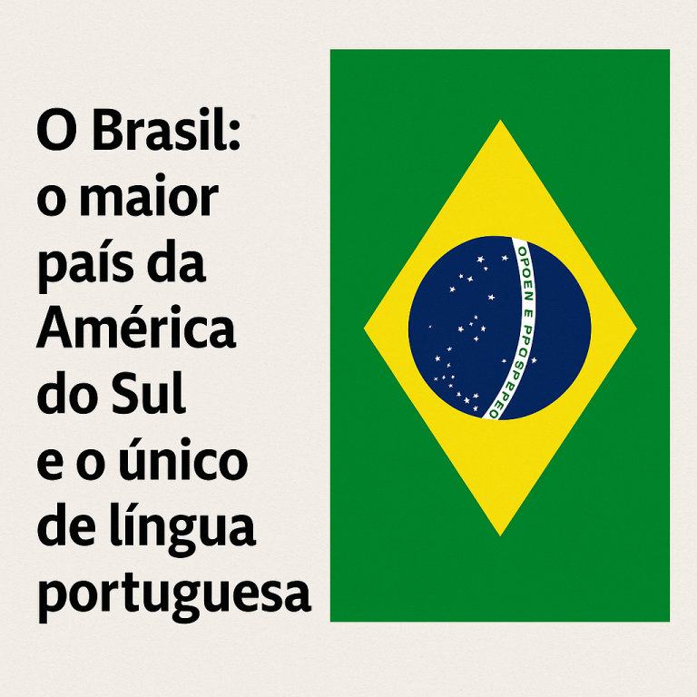 Brasil: o maior país da América do Sul e o único de língua portuguesa